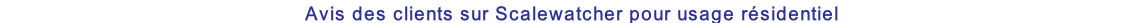 Avis des clients sur Scalewatcher pour usage résidentiel