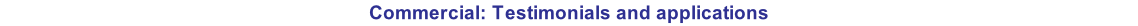 Commercial: Testimonials and applications