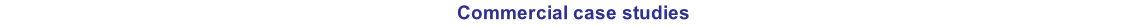 Commercial case studies